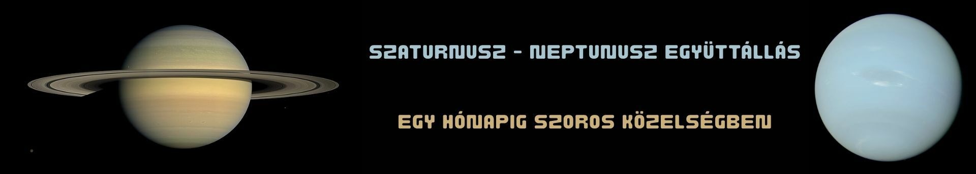 Egy hónap együtt – A Szaturnusz a Neptunusz kíséretében