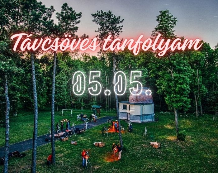 Hogyan használjam a csillagászati távcsövem tanfolyam - 05.05. 